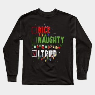 Funny Christmas Nice Naughty I Tried Holiday Xmas Long Sleeve T-Shirt